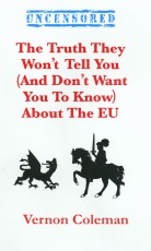 The Truth They Won't Tell You (And Don't Want you To Know) About The EU